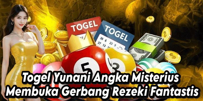 Togel Yunani Angka Misterius Membuka Gerbang Rezeki Fantastis