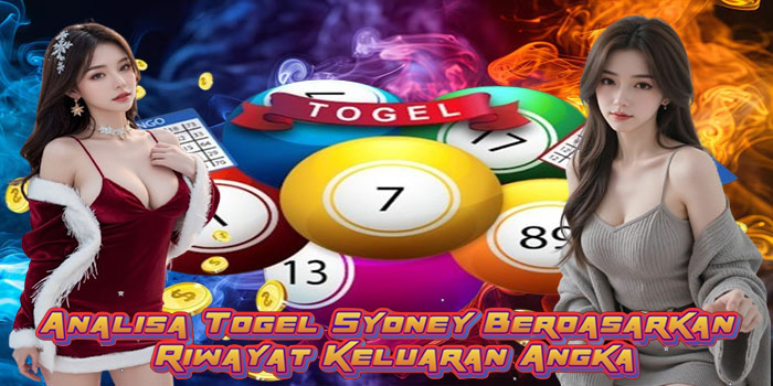 Analisa Togel Sydney Berdasarkan Riwayat Keluaran Angka
