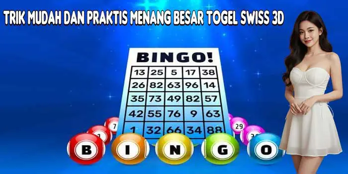 Trik Mudah Dan Praktis Menang Besar Togel Swiss 3D