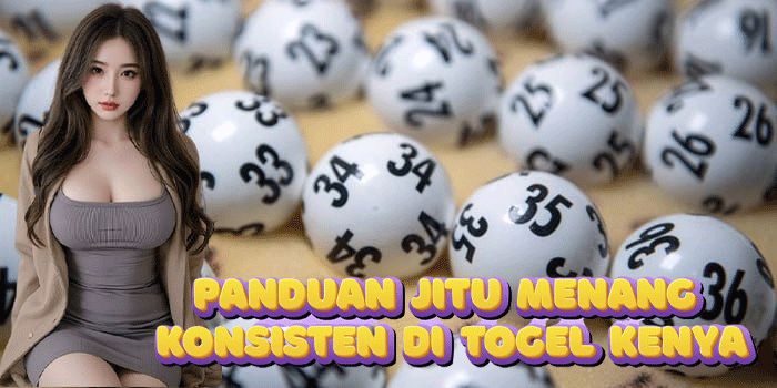 Panduan Jitu Menang Konsisten di Togel Kenya
