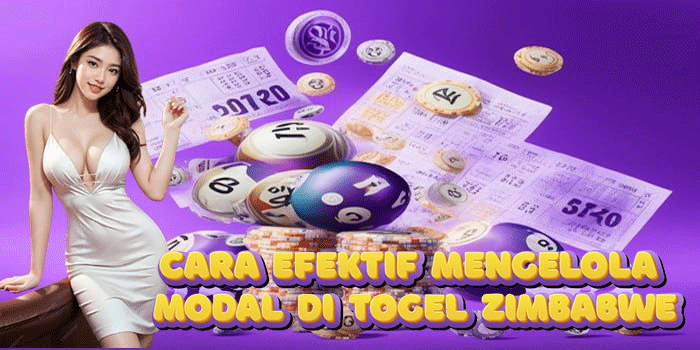Cara Efektif Mengelola Modal di Togel Zimbabwe